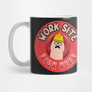 Work Site Dick Head Mug